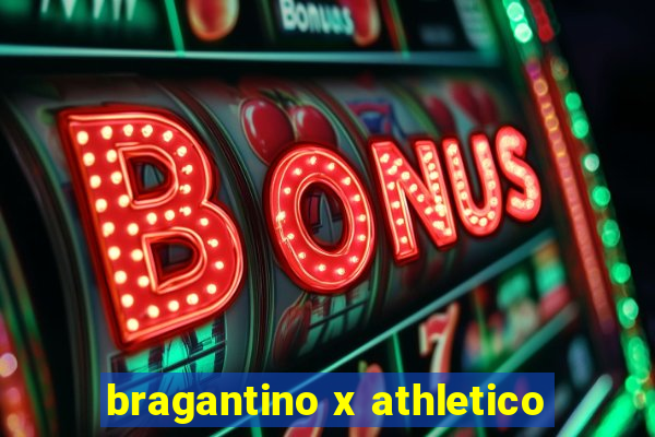 bragantino x athletico